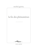 Fin des phénomènes (La)